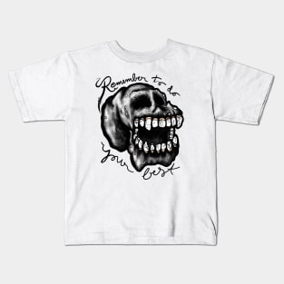 Remember to do your best skull Kids T-Shirt